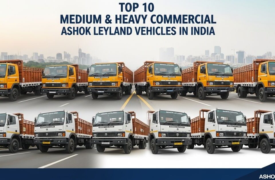 Top 10 Ashok Leyland medium and heavy commercial vehicles lineup for transport use in India 2025