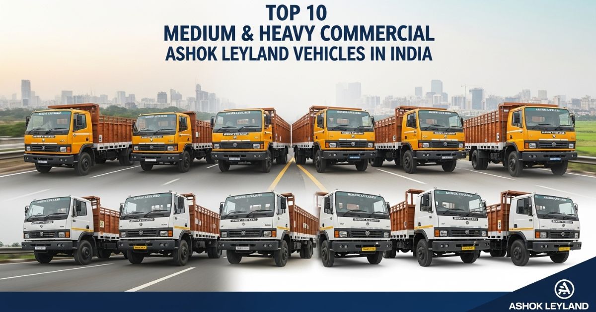 Top 10 Ashok Leyland medium and heavy commercial vehicles lineup for transport use in India 2025