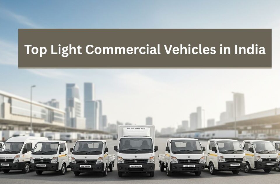 Top Light Commercial Vehicles in India offering reliable transport solutions for businesses.
